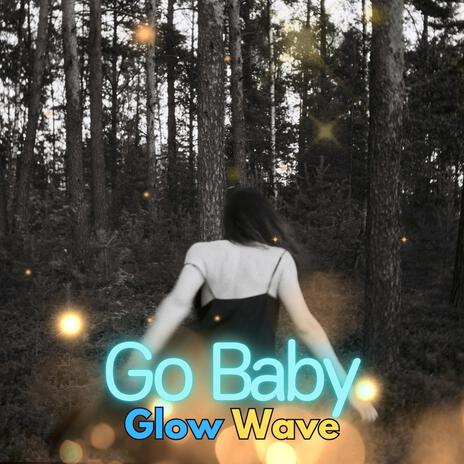 Go Baby | Boomplay Music