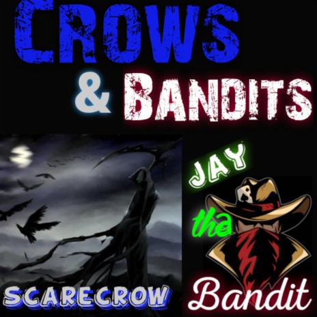 Crows & bandits ft. JayThaBandit | Boomplay Music