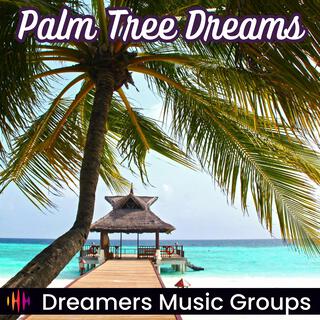 Palm Tree Dreams