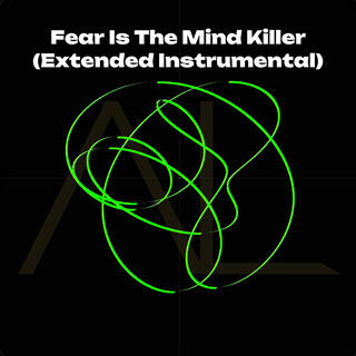 Fear Is The Mind Killer (Extended Instrumental) (Just Raw)