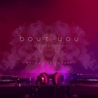 Bout You ft. Jordan LaFaver lyrics | Boomplay Music