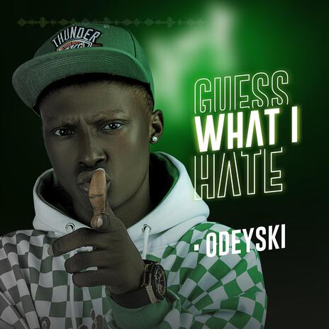 Guess What I Hate | Boomplay Music