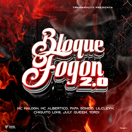 Bloque Fogon 2.0 ft. MC Albertico, Papa Sonido, LilClevn, Chiquito Lomi & July Queen | Boomplay Music