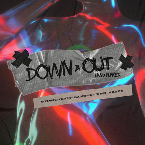 Down & Out (And Punked) ft. SypSki, Landon Cube & raspy | Boomplay Music