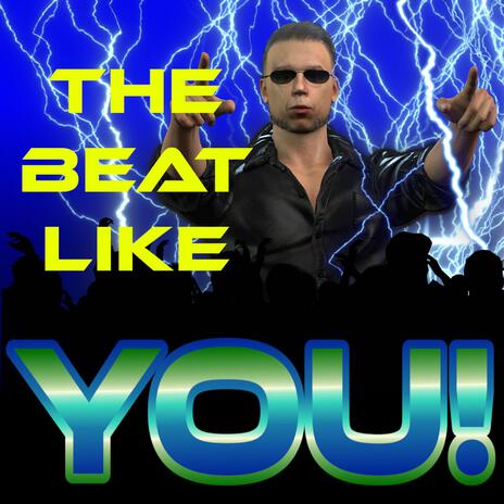 The Beat Like You! | Boomplay Music