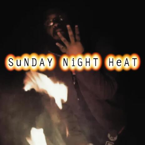 SUNDAY NIGHT HEAT | Boomplay Music