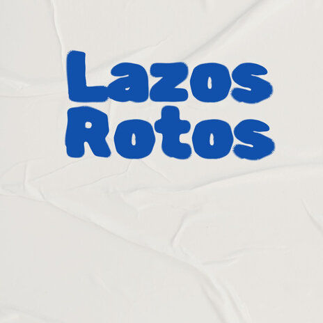 Lazos Rotos | Boomplay Music