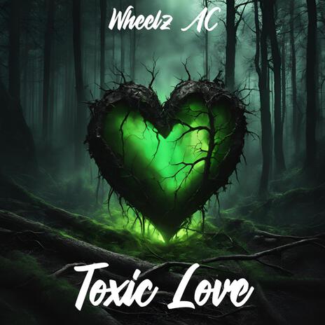 Toxic Love | Boomplay Music