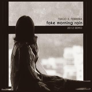 Fake Morning Rain (2012 Demo)