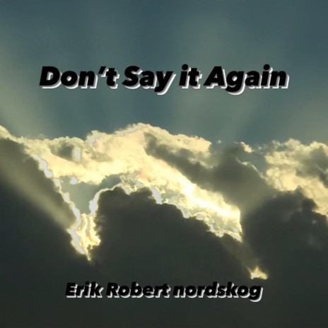 Don't Say it Again | Boomplay Music