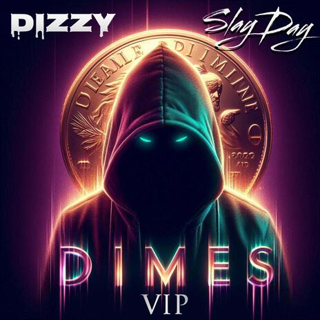 DIMES (VIP) ft. Dizzy | Boomplay Music