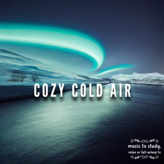 Cozy Cold Air