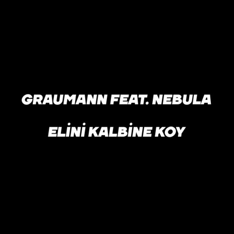 Elini Kalbine Koy ft. Nebula | Boomplay Music