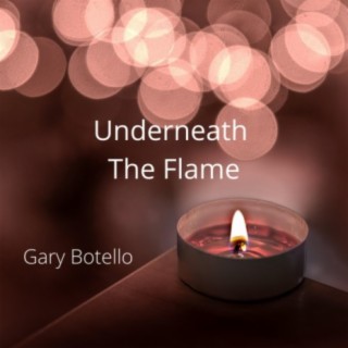 Underneath The Flame