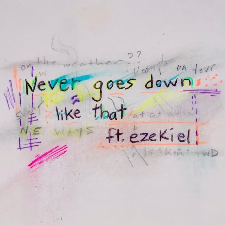 never goes down like that (ft. Ezekiel) ft. Ezekiel | Boomplay Music