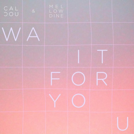 Wait for you ft. Mellowdine | Boomplay Music