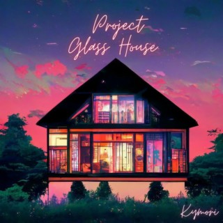 Project Glass House