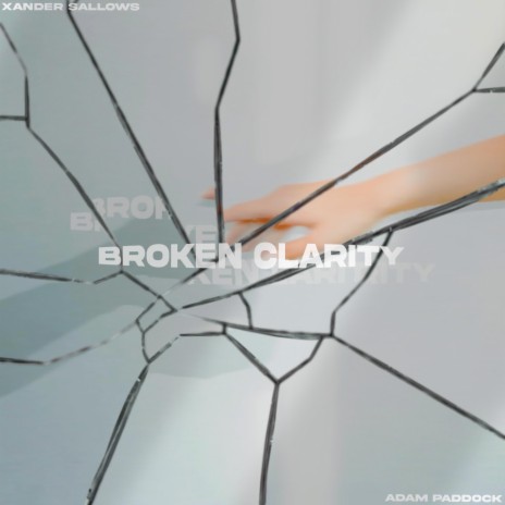 Broken Clarity ft. Xander Sallows | Boomplay Music