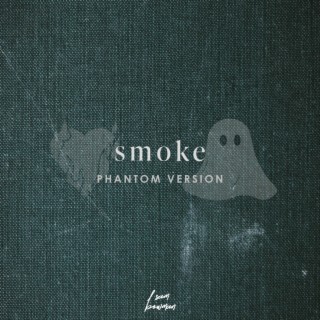 smoke (phantom version)