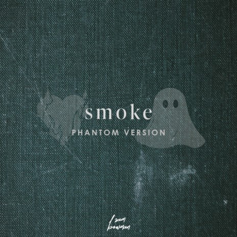 smoke (phantom version) | Boomplay Music