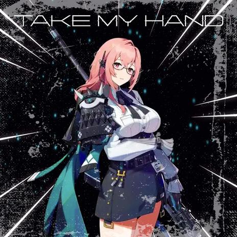 Take My Hand | Boomplay Music