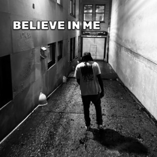 Believe in me