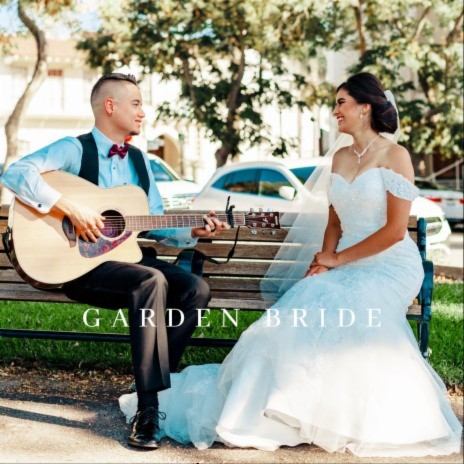 Garden Bride | Boomplay Music