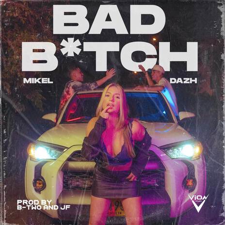 Bad Bitch ft. Dazh & Vion Music | Boomplay Music