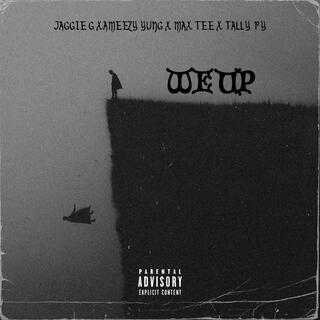 WE UP ft. Ameezy Yung, CHI LAS, Tally A PY & Max Tee lyrics | Boomplay Music