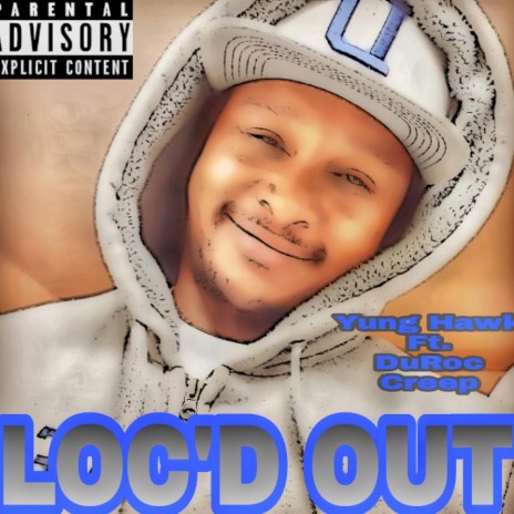 Loc'd Out ft. Yung Hawk | Boomplay Music