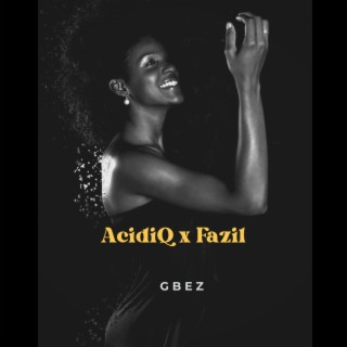Gbez ft. Fazil lyrics | Boomplay Music