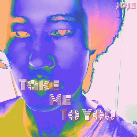 Take Me To You | Boomplay Music