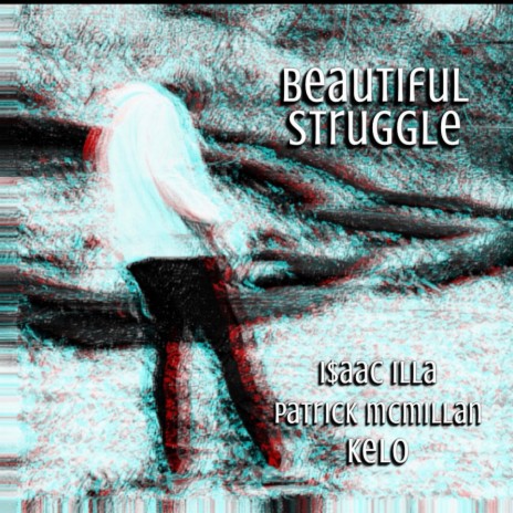 Beautiful Struggle ft. Patrick McMillan & Kelo | Boomplay Music