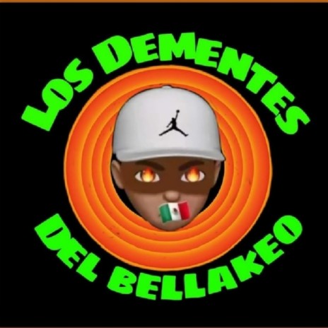 Los Dementes Del Bellakeo | Boomplay Music