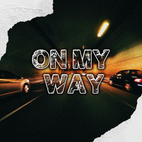 On My Way | Boomplay Music