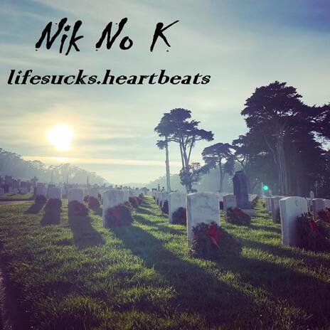 lifesucks.heartbeats | Boomplay Music