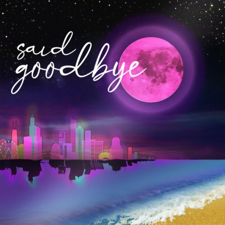 Said Goodbye