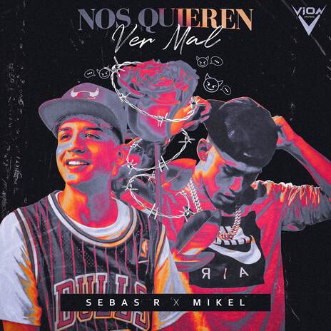 Nos Quieren Ver Mal ft. Sebas R & Vion Music | Boomplay Music