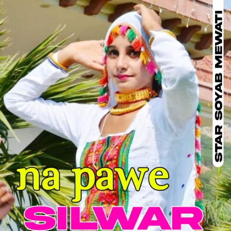 Na Pawe Silwar ft. Aslam Singer Mewati