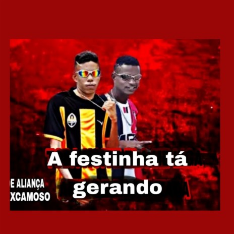 A festinha ta gerando ft. DARLAN EXCAMOSO | Boomplay Music