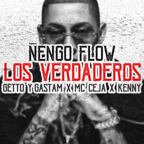 Los Verdaderos ft. Getto & Gastam, MC Ceja & Kenny | Boomplay Music