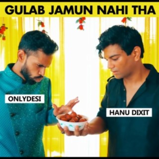 Gulab Jamun Nahi Tha