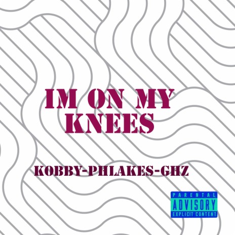 Im on my knees | Boomplay Music