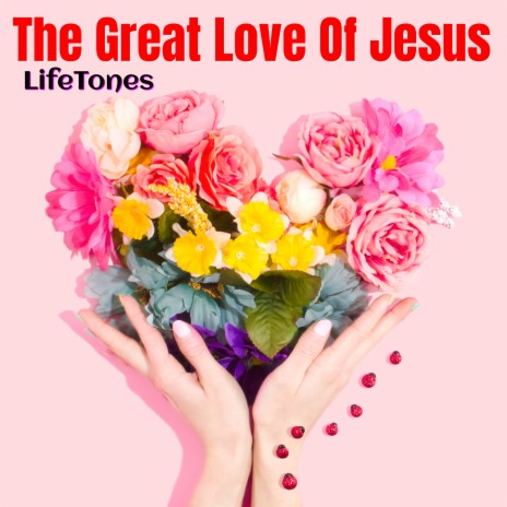 The Great Love of Jesus