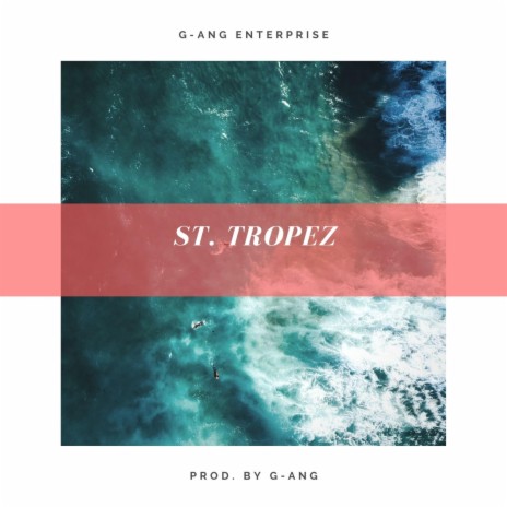 St. Tropez ft. G-Ay | Boomplay Music