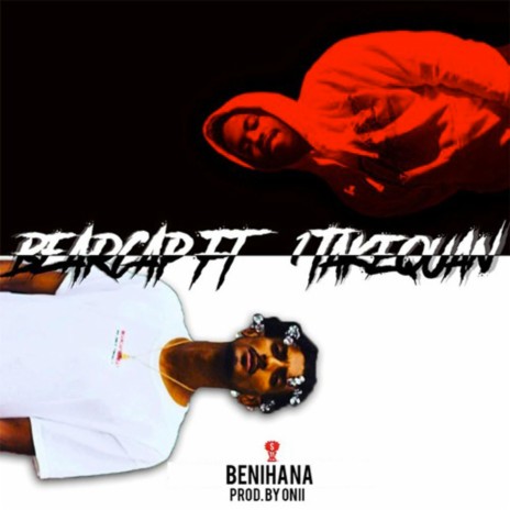 Benihana ft. 1takequan | Boomplay Music