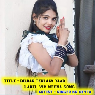 Dilbar Teri Aav Yaad