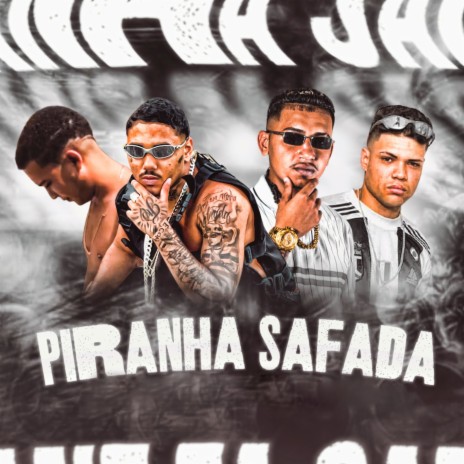 Piranha Safada ft. Maikin ZN, Mc Glocado & Riick no Beat | Boomplay Music