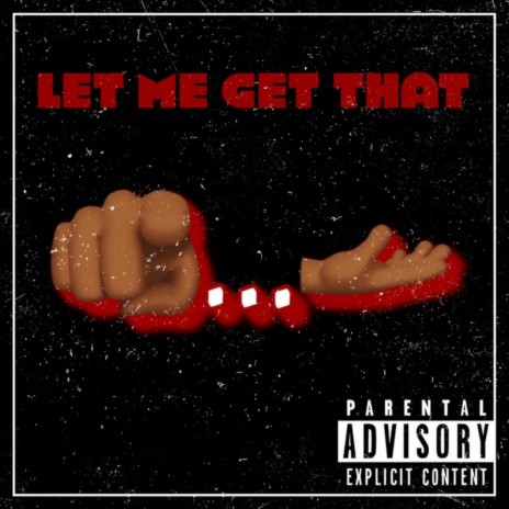 Let Me Get That | Boomplay Music