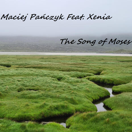 The Song of Moses ft. Xenia | Boomplay Music